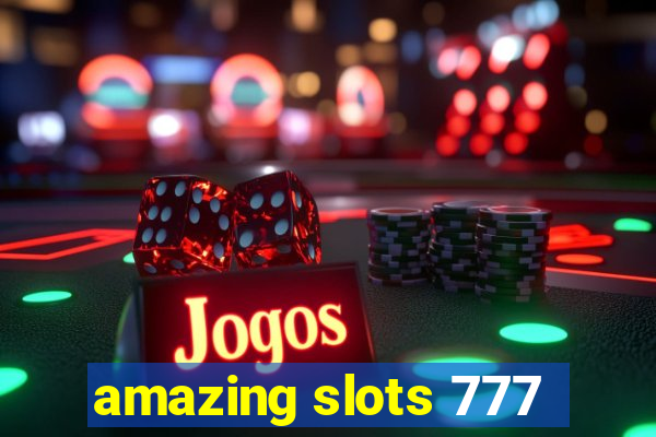 amazing slots 777